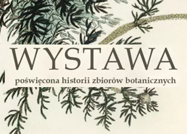 Wystawa poświęcona historii zbiorów botanicznych