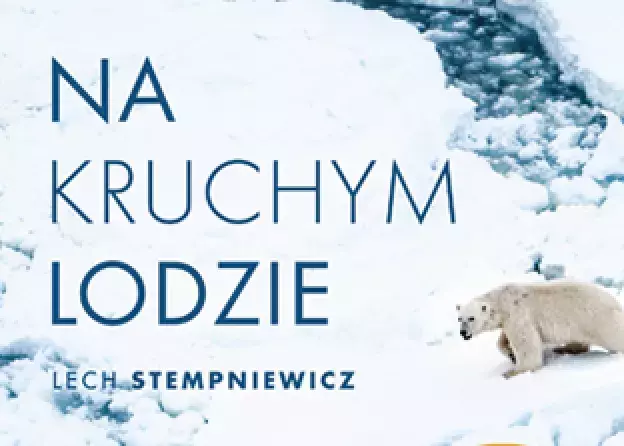 “Na kruchym lodzie”- książka autorstwa Profesora Lecha Stempniewicza