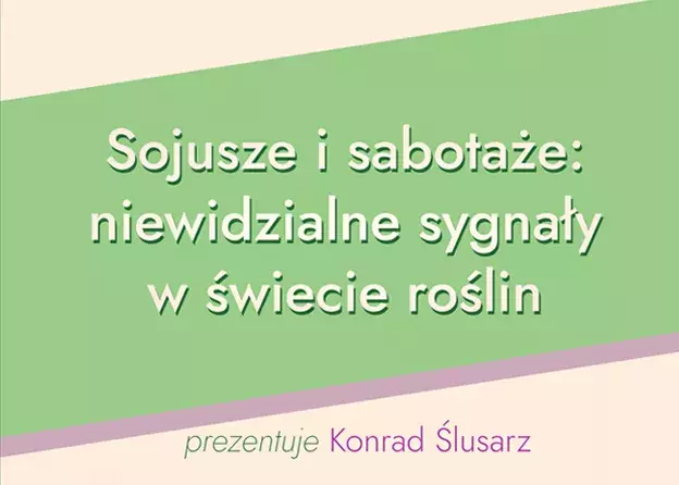 Zapraszamy na otwarte seminarium Pracowni Interakcji Roślinnych!