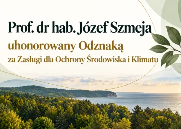 Prof. dr hab. Józef Szmeja uhonorowany Odznaką za Zasługi dla Ochrony Środowiska i Klimatu