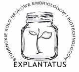 Studenckie Koło Naukowe Embriologów i Biotechnologów "EXPLANTATUS" SKN Embriologów i Biotechnologów "EXPLANTATUS"